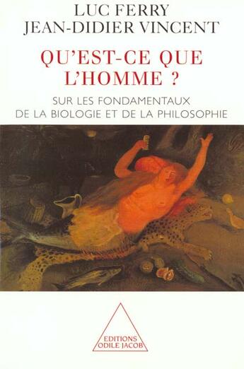 Couverture du livre « Qu'est-ce que l'homme ? - sur les fondamentaux de la biologie et de la philosophie » de Vincent Ferry aux éditions Odile Jacob