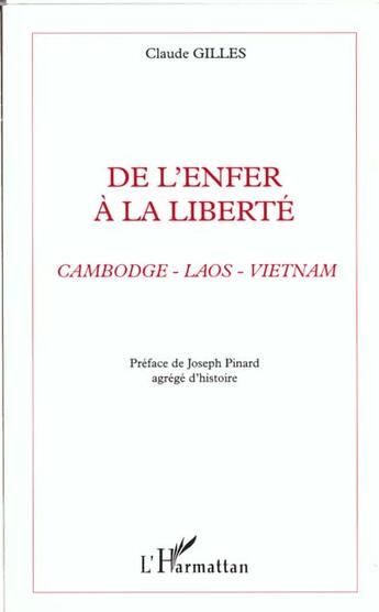 Couverture du livre « ENFER (DE L') A LA LIBERTE : Cambodge - Laos - Vietnam » de Claude Gilles aux éditions L'harmattan