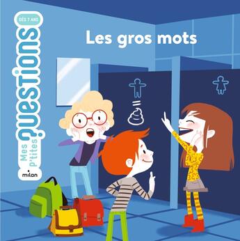 Couverture du livre « Les gros mots » de Stephane Frattini et Colonel Moutarde aux éditions Milan