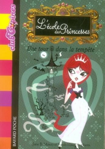 Couverture du livre « L'école des princesses t.3 ; une tour dans la tempête » de Jane B. Mason aux éditions Bayard Jeunesse