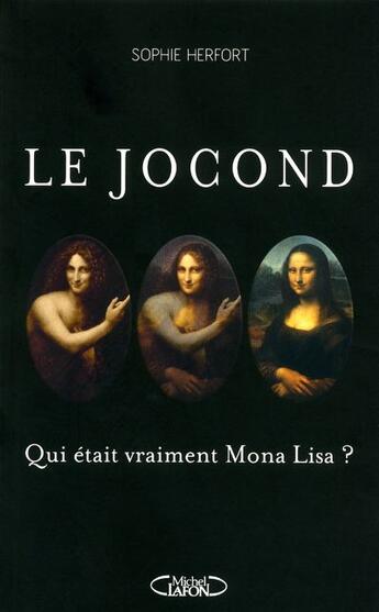 Couverture du livre « Le jocond ; qui était vraiment Mona Lisa ? » de Sophie Herfort aux éditions Michel Lafon