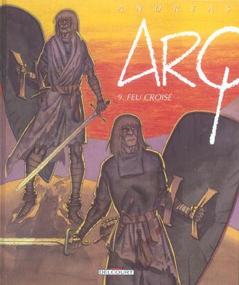 Couverture du livre « Arq Tome 9 ; feu croisé » de Elena Andreas aux éditions Delcourt