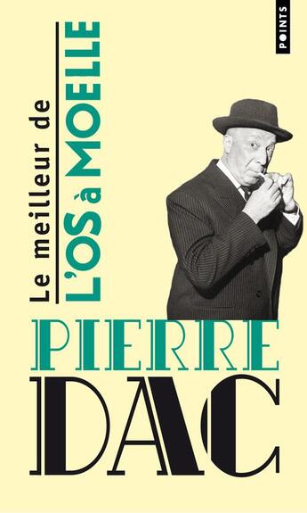 Couverture du livre « Le meilleur de l'os à moëlle » de Pierre Dac aux éditions Points