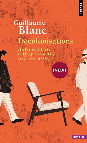 Couverture du livre « Décolonisations : histoires situées d'Afrique et d'Asie (XIX-XXIe siècle) » de Guillaume Blanc aux éditions Points