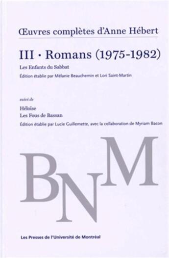 Couverture du livre « Oeuvres completes d'anne hebert, v. 3 : romans, t. 02 - romans (1975-1982) » de Watteyne Nathalie aux éditions Pu De Montreal