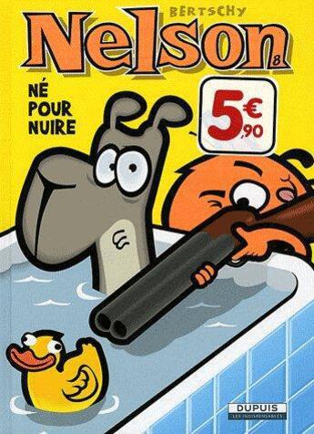 Couverture du livre « Nelson Tome 8 : né pour nuire » de Christophe Bertschy aux éditions Dupuis