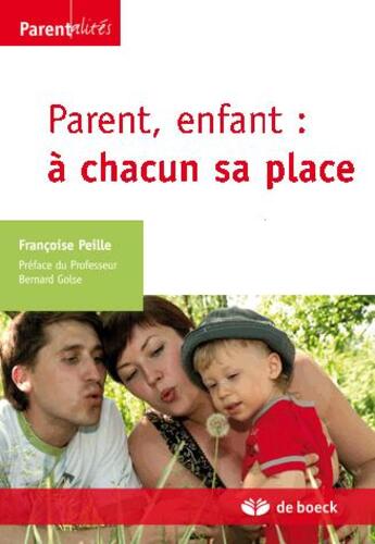 Couverture du livre « Parent, enfant : à chacun sa place » de Peille aux éditions De Boeck Superieur