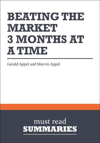 Couverture du livre « Summary: beating the market, 3 months at a time - review and analysis of the appels' book » de  aux éditions Business Book Summaries