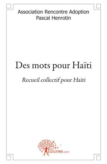 Couverture du livre « Des mots pour Haïti » de  aux éditions Edilivre