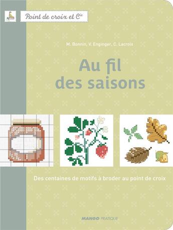 Couverture du livre « Au fil des saisons » de Veronique Enginger et Monique Bonnin et Corinne Lacroix aux éditions Mango
