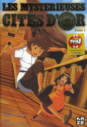 Couverture du livre « Les mystérieuses cités d'or ; la première cité t.1 » de Thomas Bouveret et Michel Chalopin et Bernard Deyries aux éditions Crunchyroll