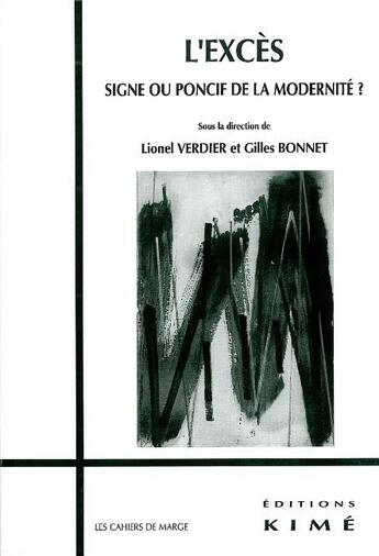 Couverture du livre « L'excès ; signe ou ponctif de la modernité ? » de Lionel Verdier et Gilles Bonnet aux éditions Kime