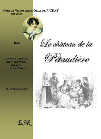 Couverture du livre « Le château de la Pétaudière (1876) » de Olga De Pitray aux éditions Saint-remi