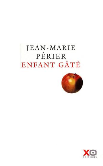 Couverture du livre « Enfant gâté (édition 2010) » de Jean-Marie Périer aux éditions Xo