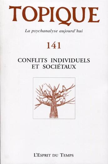 Couverture du livre « Topique 141 conflits individuels et societaux » de  aux éditions L'esprit Du Temps