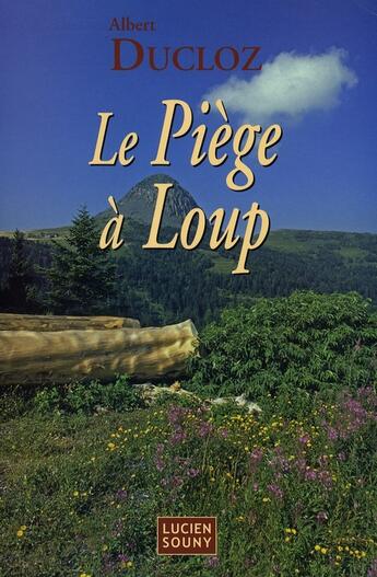 Couverture du livre « Le piège à loup » de Albert Ducloz aux éditions Lucien Souny