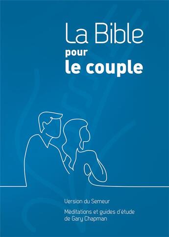 Couverture du livre « La Bible pour le couple ; méditations et guides d'étude » de Gary Chapman aux éditions Farel