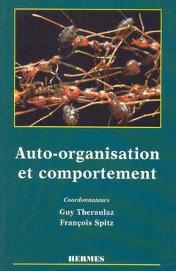 Couverture du livre « Auto-organisation et comportement » de Theraulaz Guy aux éditions Hermes Science Publications