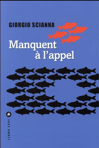 Couverture du livre « Manquent à l'appel » de Giorgio Scianna aux éditions Liana Levi