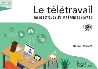 Couverture du livre « Le télétravail : 50 questions clés & réponses claires » de Herve Deckers aux éditions Edi Pro