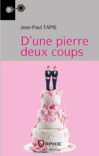 Couverture du livre « D'une pierre deux coups » de Jean-Paul Tapie aux éditions Orphie