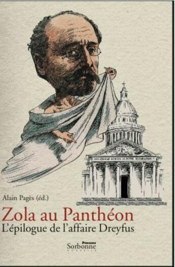 Couverture du livre « Zola au Panthéon ; l'épilogue de l'affaire Dreyfus » de Alain Pagès aux éditions Presses De La Sorbonne Nouvelle