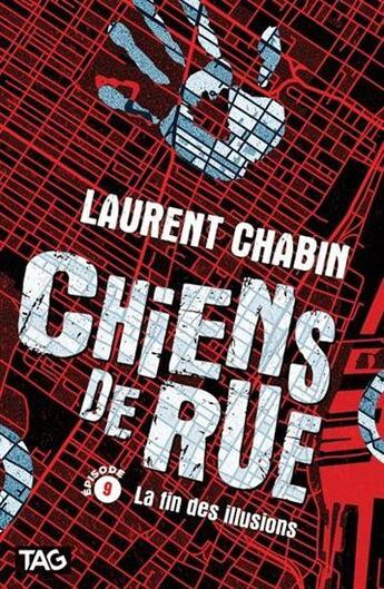 Couverture du livre « Chiens de rue Tome 9 : la fin des illusions » de Laurent Chabin aux éditions Heritage Quebec