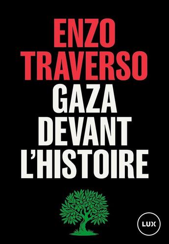 Couverture du livre « Gaza devant l'histoire » de Enzo Traverso aux éditions Lux Canada