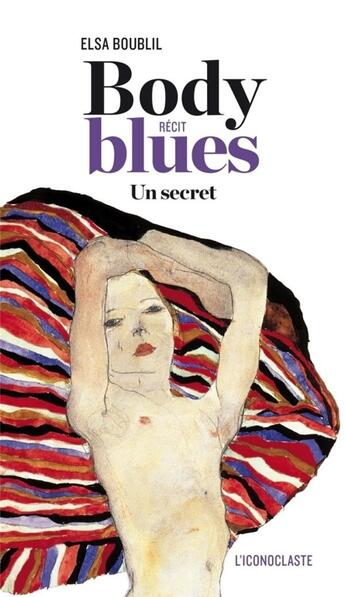 Couverture du livre « Body blues ; un secret » de Elsa Boublil aux éditions L'iconoclaste