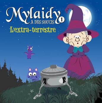 Couverture du livre « Mylaidy a des soucis Tome 1 : l'extra-terrestre » de Jean-Marc Derouen et Beno aux éditions Chemin Faisant