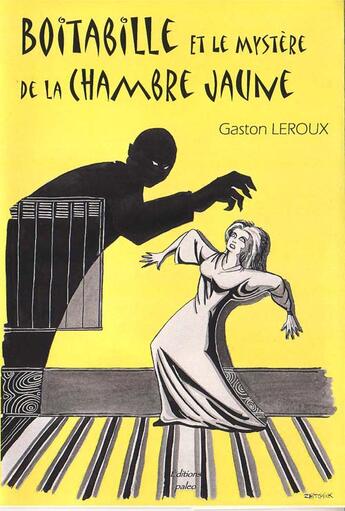 Couverture du livre « Boitabille et le mystère de la chambre jaune » de Gaston Leroux aux éditions Paleo