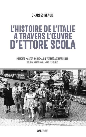 Couverture du livre « L'histoire de l'Italie à travers l'oeuvre d'Ettore Scola » de Charles Beaud aux éditions Lettmotif