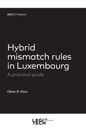 Couverture du livre « Hybrid mismatch rules in Luxembourg » de Oliver R. Hoor aux éditions Legitech