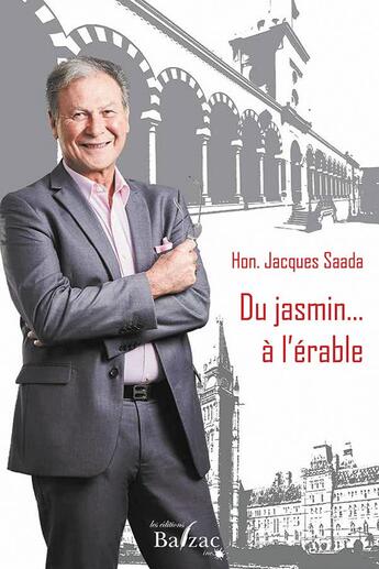 Couverture du livre « Du jasmin... à l'érable » de Hon. Jacques Saada aux éditions Balzac