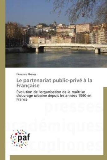 Couverture du livre « Le partenariat public-privé à la française » de Florence Menez aux éditions Presses Academiques Francophones