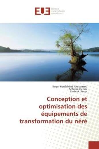 Couverture du livre « Conception et optimisation des equipements de transformation du nere » de Roger Ahouansou aux éditions Editions Universitaires Europeennes