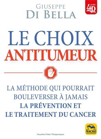 Couverture du livre « Le choix antitumeur : la méthode qui pourrait bouleverser à jamais la prévention et le traitement du cancer » de Giuseppe Di Bella aux éditions Macro Editions