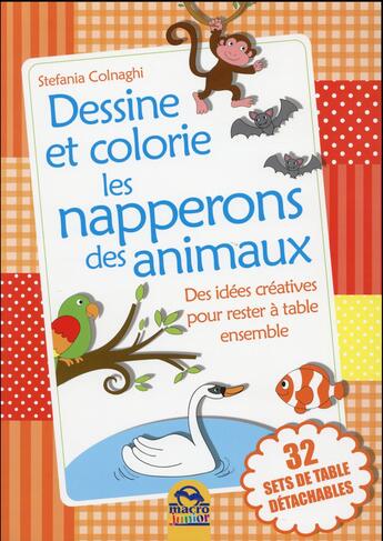 Couverture du livre « Dessine et colorie ; les serviettes des animaux » de Stefania Colnaghi aux éditions Macro Editions