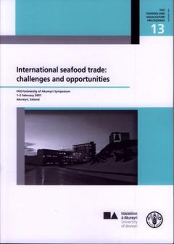 Couverture du livre « International seafood trade : challenges and opportunities. fao/university of akureyri, symposium 1- » de Einarsson Hjorleifur aux éditions Fao