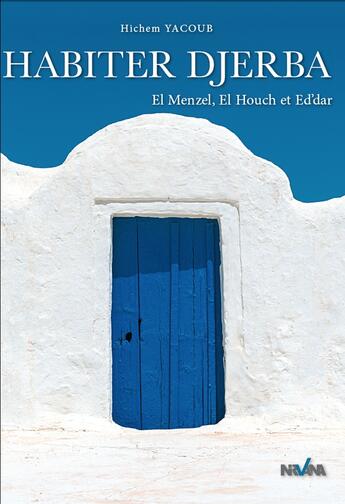 Couverture du livre « Habiter Djerba » de Hichem Yacoub aux éditions Nirvana