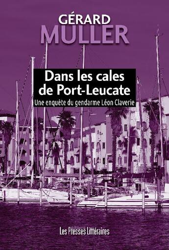Couverture du livre « Dans les cales de Port-Leucate » de Gerard Muller aux éditions Presses Litteraires