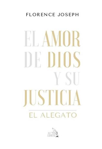 Couverture du livre « El amor de dios y su justicia : el alegato » de Florence Joseph aux éditions Bookelis