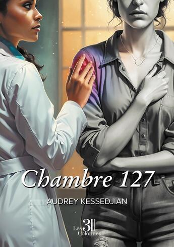 Couverture du livre « Chambre 127 » de Audrey Kessedjian aux éditions Les Trois Colonnes