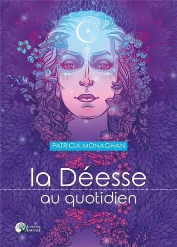 Couverture du livre « La déesse au quotidien » de Patricia Monaghan aux éditions Danae