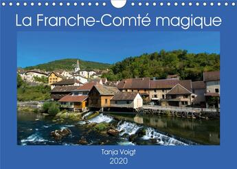 Couverture du livre « La franche comte magique calendrier mural 2020 din a4 horizontal - venez decouvrir la beaute et l » de Voigt Tanja aux éditions Calvendo