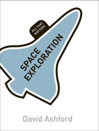 Couverture du livre « Space Exploration: All That Matters » de Ashcroft David aux éditions Murray John Digital