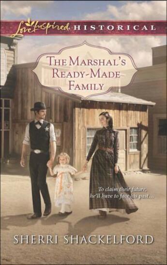 Couverture du livre « The Marshal's Ready-Made Family (Mills & Boon Love Inspired Historical » de Shackelford Sherri aux éditions Mills & Boon Series