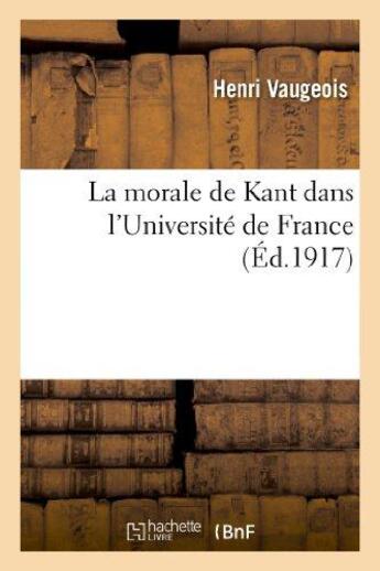 Couverture du livre « La morale de kant dans l'universite de france » de Vaugeois Henri aux éditions Hachette Bnf