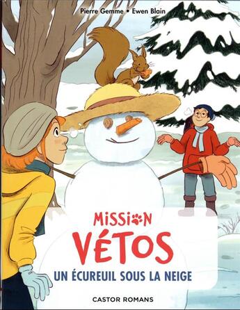 Couverture du livre « Mission vétos Tome 10 : un écureuil sous la neige » de Pierre Gemme et Ewen Blain aux éditions Pere Castor