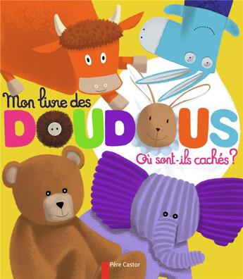 Couverture du livre « Mon livre des doudous ; où sont-ils cachés ? » de Sebastien Pelon aux éditions Pere Castor